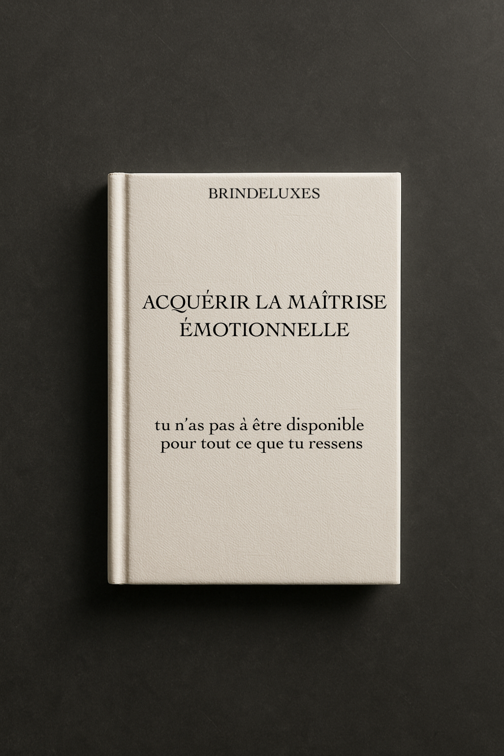 E-book Acquérir la maîtrise émotionnelle