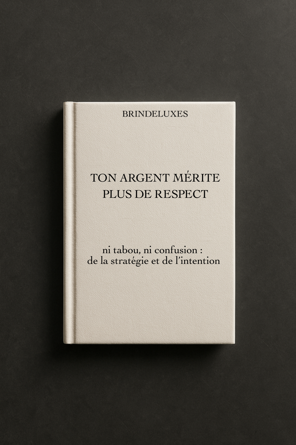 E-book Ton argent mérite plus de respect